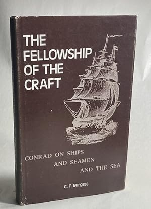 The Fellowship of the Craft: Conrad on Ships and Seamen and the Sea (Literary Criticism Series)