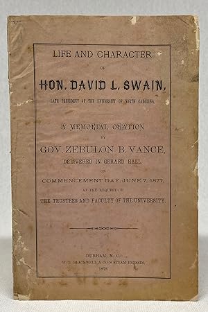 Life and Character of Hon. David L. Swain, Late President of the University of North Carolina. A ...