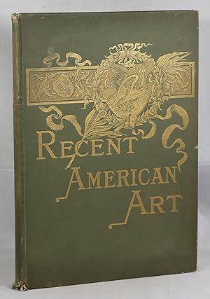 Recent American Art; Selections from the Portfolios of H.Garrett, W.L. Taylor, W. St. John Harper...