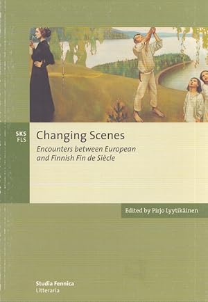 Changing Scenes : Encounters between European and Finnish fin de siècle