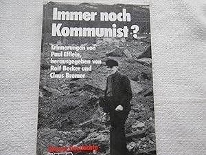 Immer noch Kommunist ? Erinnerungen von Paul Elflein