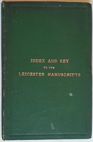 An Index to the Ancient Manuscripts of the Borough of Leicester, preserved in the Muniment Room o...