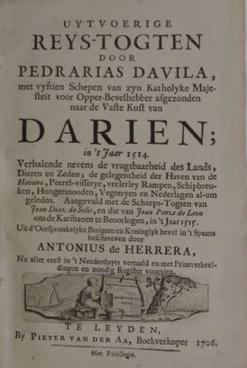 Uytvoerige reys-togten door Pedrarias Davila . naar de vaste kust van Darien; in't jaar 1514 . Aa...