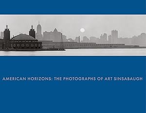 American Horizons: The Photographs of Art Sinsabaugh
