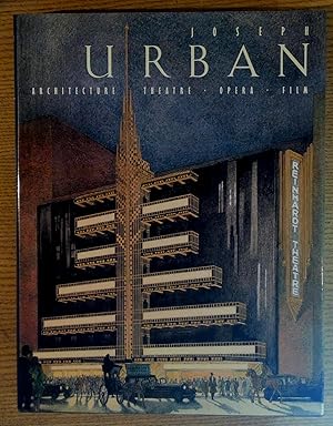 Joseph Urban: Architecture, Theatre, Opera, Film