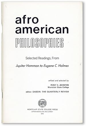 Afro-American Philosophies: Selected Readings from Jupiter Hammon to Eugene C. Holmes