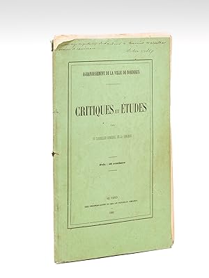 Agrandissement de la Ville de Bordeaux. Critiques et Etudes [ Edition originale - Livre dédicacé ...