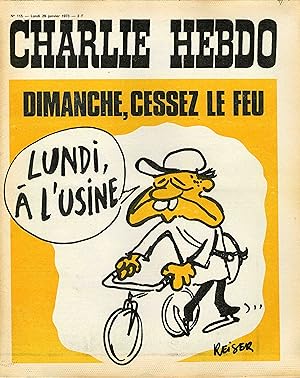 "CHARLIE HEBDO N°115 du 29/1/1973"REISER: DIMANCHE CESSEZ LE FEU, LUNDI A L'USINE