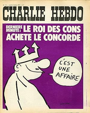 "CHARLIE HEBDO N°116 du 5/2/1973" WOLINSKI : LE ROI DES CONS ACHÈTE LE CONCORDE