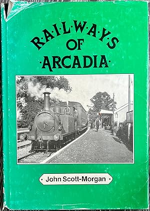 Railways of Arcadia: A Photographic Survey of the Colonel Stephens Railways