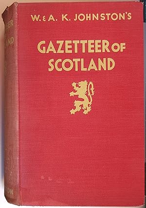 Gazetteer of Scotland including a glossary of the Most Common Gaelic and Norse Names