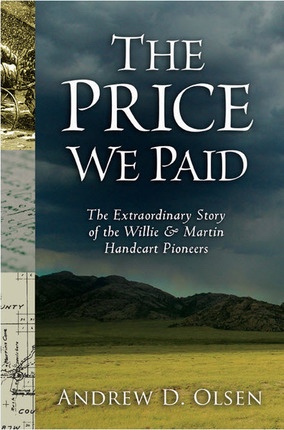 THE PRICE WE PAID - The Extraordinary Story of the Willie and Martin Handcart Pioneers