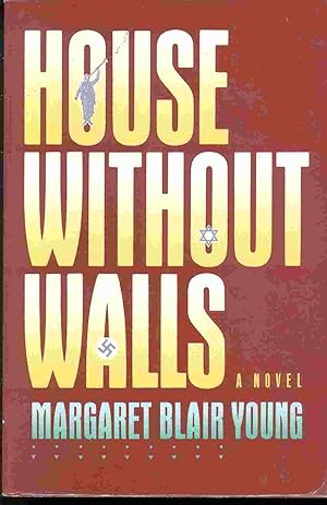 HOUSE WITHOUT WALLS A Novel