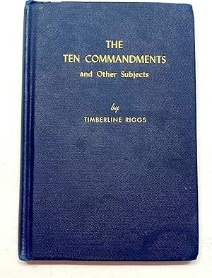 THE TEN COMMANDMENTS AND OTHER SUBJECTS