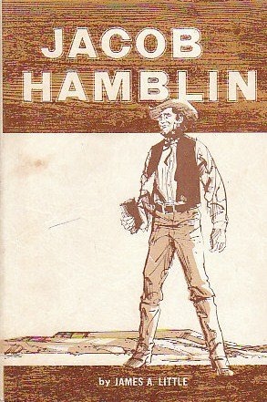 JACOB HAMBLIN, A NARRATIVE OF HIS PERSONAL EXPERIENCE, AS A FRONTIERSMAN, MISSIONARY TO THE INDIA...