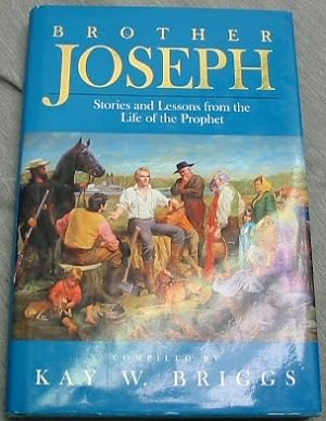 BROTHER JOSEPH - Stories and Lessons from the Life of the Prophet