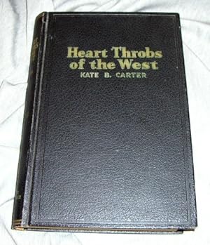 HEART THROBS OF THE WEST - VOL 12 A Unique Volume Treating Definite Subjects of Western History