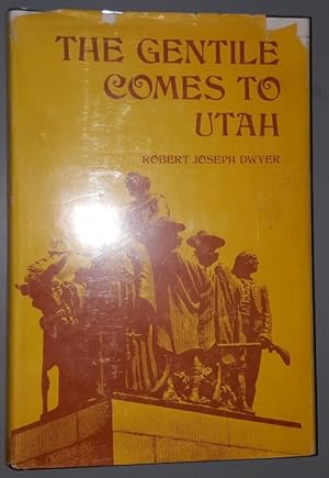 The Gentile Comes to Cache Valley: A Study of the Logan Apostasies of 1874 and the Establishment ...