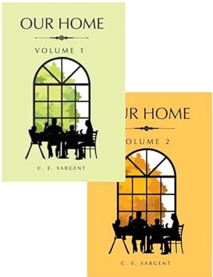 OUR HOME - VOL. 1 & 2 - 1888 Reprint -