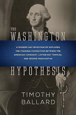 The Washington Hypothesis A Modern-day Investigator Explores the Possible Connection Between the ...