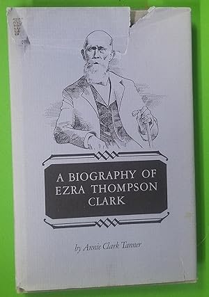 A BIOGRAPHY OF EZRA THOMPSON CLARK