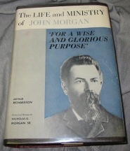 The Life and Ministry of John Morgan; "For a Wise and Glorious Purpose"