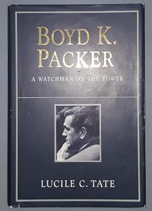 BOYD K. PACKER - A Watchman on the Tower
