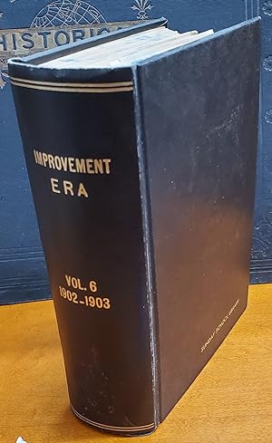 Improvement Era - Volume 6 - Vol 6 No.1 to Vol 6 No. 12 - Nov 1902 to Oct 1903