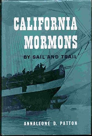 CALIFORNIA MORMONS - BY SAIL AND TRAIL