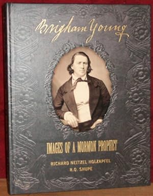 BRIGHAM YOUNG - Images of a Mormon Prophet