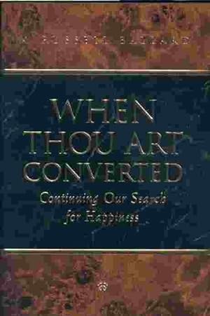 When Thou Art Converted - Continuing Our Search for Happiness