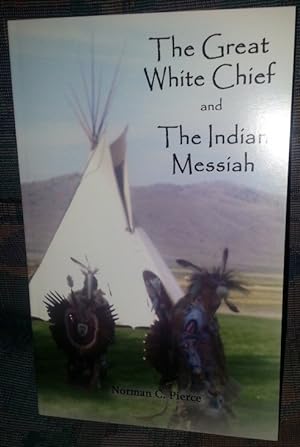 The Great White Chief and the Indian Messiah