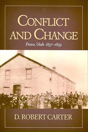 Conflict and Change - Provo, Utah 1857 - 1859