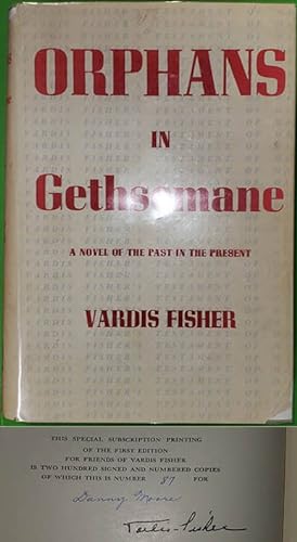 Orphans in Gethsemane - (SIGNED) First Edition. A Novel or the Past in the Present