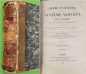 Anatomie et Physiologie Du Systeme Nerveux De L'homme et Des Animaux Vertebres; Ouvrage Contenant...
