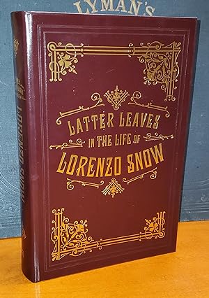 Latter Leaves in the Life of Lorenzo Snow (limited leather)