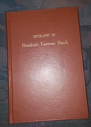 Biography of Hezekiah Eastman Hatch