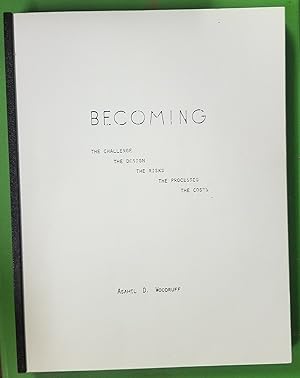 Becoming; The Challenge, the Design, the Risks, the Processes, the Costs