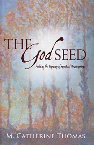 The God Seed; Probing the Mystery of Spiritual Development