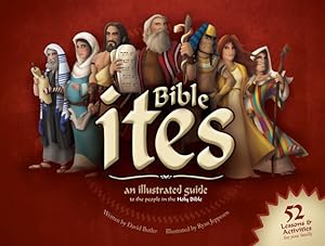 Bible ites: An Illustrated Guide to the People in the Holy Bible