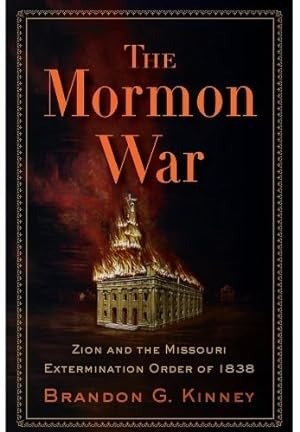 The Mormon War - Zion and the Missouri Extermination Order of 1838