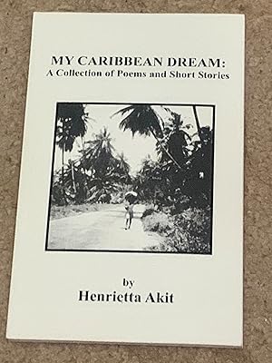 My Caribbean Dream: A Collection of Poems and Short Stories