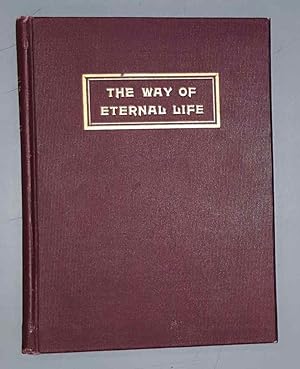 The Way of Eternal Life. Doctrines and Ordinances of the Church of Jesus Christ of Latter-Day Saints