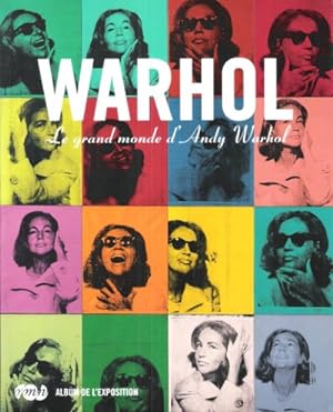 WARHOL Le Grand Monde d'Andy Warhol , album de l'exposition