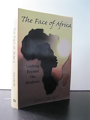 THE FACE OF AFRICA: LOOKING BEYOND THE SHADOWS **SIGNED BY THE AUTHOR**