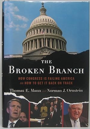The Broken Branch: How Congress Is Failing America and How to Get It Back