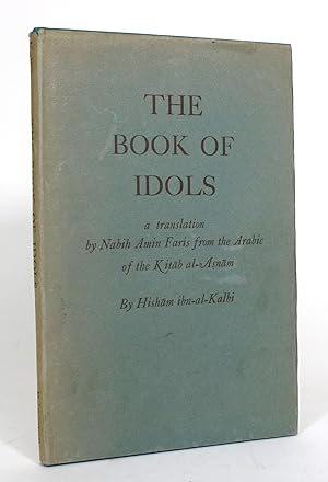 The Book of Idols: Being a Translation from the Arabic if the Ktab Al-Ansam