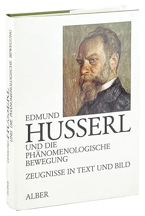 Edmund Husserl und die Phanomenologische Bewegung: Zeugnisse in text und bild