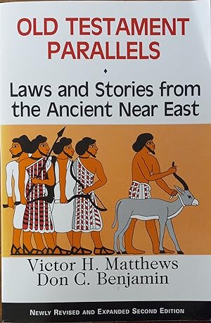 Old Testament Parallels; Laws and Stories from the Ancient Near East, Fully Revised and Expanded ...
