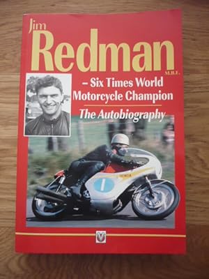Jim Redman: Six Times World Motorcycle Champion - The Autobiography